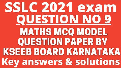 Q no 9 Maths key answers Solutions KSEEB Official Model MCQ questions paper SSLC 2021 Exam Karnataka