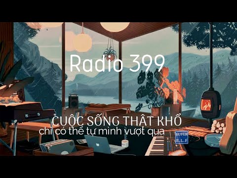 Video [Radio 399] Cuộc sống thật khổ chỉ có thể tự mình vượt... - YouTube