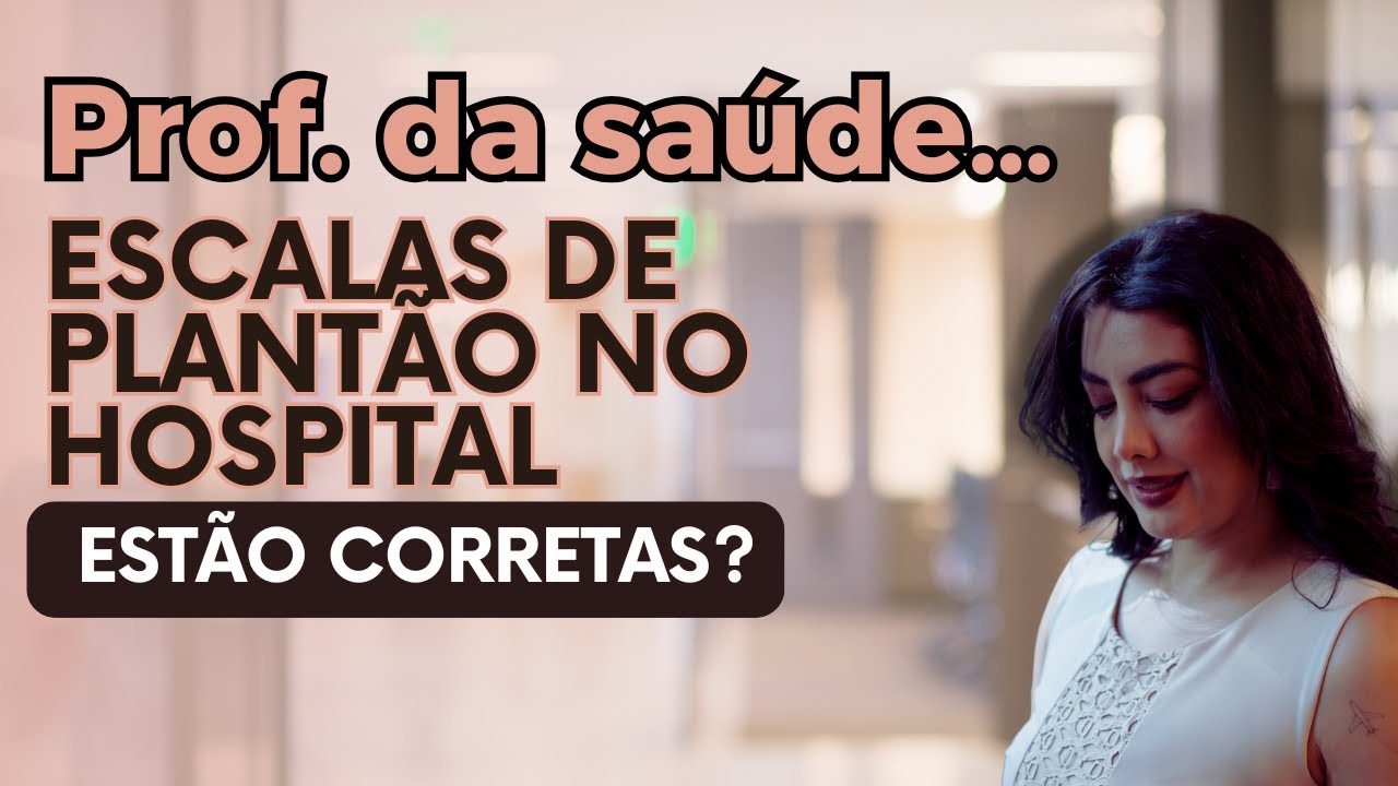 ESCALA DE PLANTÃO NO HOSPITAL: como saber se estão corretas?