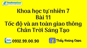 Khoa Học Tự Nhiên 7 - Bài 11 Tốc độ và an toàn giao thông - Chân Trời Sáng Tạo