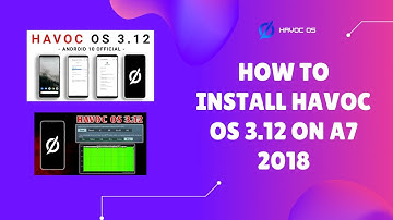 How to Install Havoc os 3.12 on A7 2018 | Gaming GSI | 2021