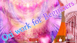 How to work on your Ori (inner head)