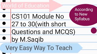 CS101 Module No 27to 30 (According To New Syllabus) by M.Saqib