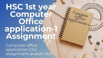 এইচ এস সি বিএম এস্যাইনমেন্ট! HSC BM 1st year Computer Office Application ful Assignment1