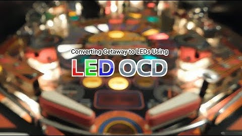 Converting a Pinball Machine to LEDs Using LED OCD