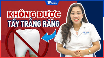 3 trường hợp không được tẩy trắng răng? | Nha khoa Paris