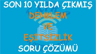 Denklem Ve Eşi̇tsi̇zli̇k 2011-2020 Son 10 Yilda Çikmiş Sorular Ve Çözümleri̇