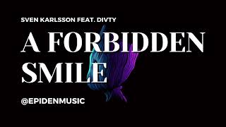 A Forbidden Smile | SVEN KARLSSON FEAT. DIVTY | Epidemicsound #epidenmusic