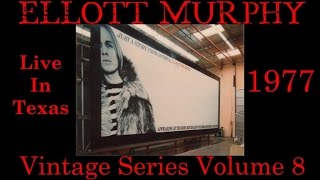 Elliott Murphy - Elliott Murphy Vintage 8 Live in Texas 1977 - Let Go