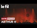 Capture de la vidéo Arthur H Live @Lefil42 #Lefilsmac #Saintetienne #Fuego #La Folie Du Controle #Chercheur D'or