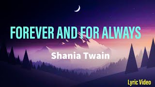 Forever And For Always by Shania Twain (Lyrics) | Best All The Time Song Lyric Video