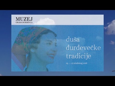 Izložba "Duša đurđevečke tradicije" 2016. HD