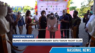 BUPATI BANYUWANGI MERIAHKAN ANNIVERSARY SATU TAHUN YACHT CLUB