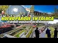 Inauguran Planetario y Parque en Toluca, El proyecto urbano más importante en los últimos 40 años