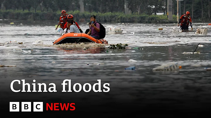 China floods: Heavy flooding sees tens of thousands evacuated | BBC News - DayDayNews