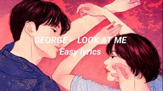 george (죠지) — Look At Me 바라봐줘요 Easy Lyric