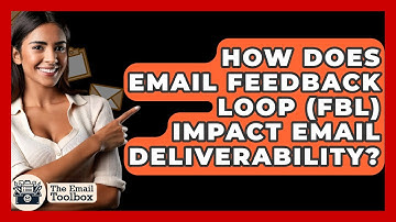How Does Email Feedback Loop (FBL) Impact Email Deliverability? - TheEmailToolbox.com