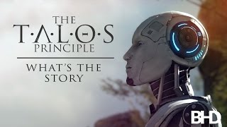 The Talos Principle - What's The Story? ( The Movie )