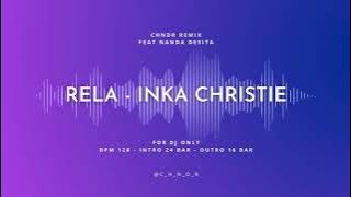 RELA - INKA CHRISTIE | CHNDR REMIX | feat NANDA DESITA | FOR DJ ONLY | FREE DOWNLOAD