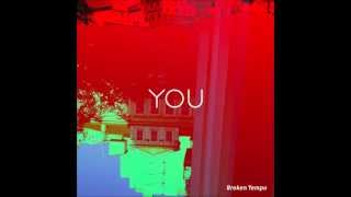 Broken Tempo - YOU