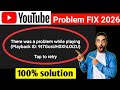 🚨there was a problem while playing playback id youtube 2026/there was a problem while playing fixed