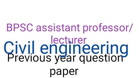 #BPSC Assistant professor ,lecturer previous year question paper Civil Engineering part 1