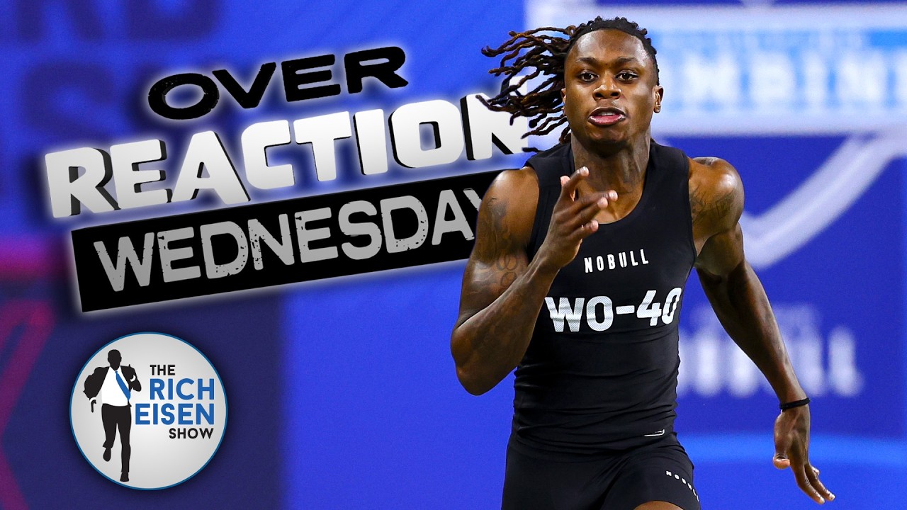 Overreaction Wednesday: Rich Eisen Talks NFL Combine 40’s, Kirk Cousins,  Cowboys, Colts & More