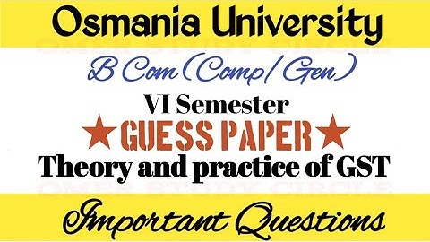 Theory and practice of GST | B Com | VI Semester | Guess Paper