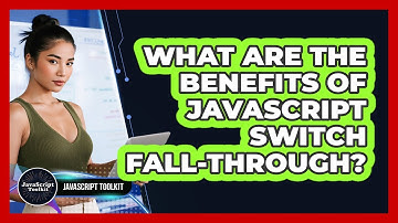 What Are The Benefits Of JavaScript Switch Fall-through? - JavaScript Toolkit