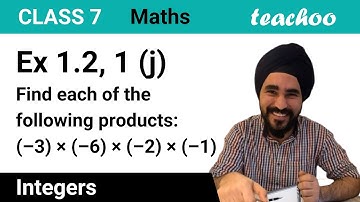 Ex 1.2, 1 (j) - Find products: (j) (–3) × (–6) × (–2) × (–1) - Teachoo