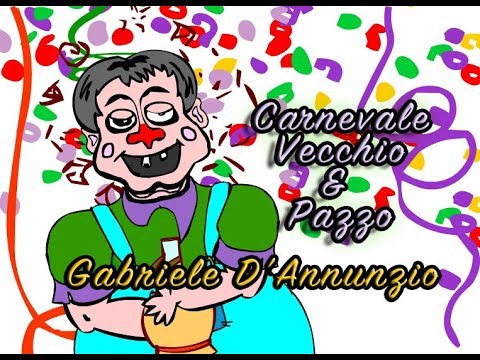 Filastrocca - Carnevale vecchio e pazzo - Gabriele D'Annunzio