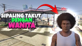 SIPALING TAKUT DENGAN WANITA - GTA V ROLEPLAY