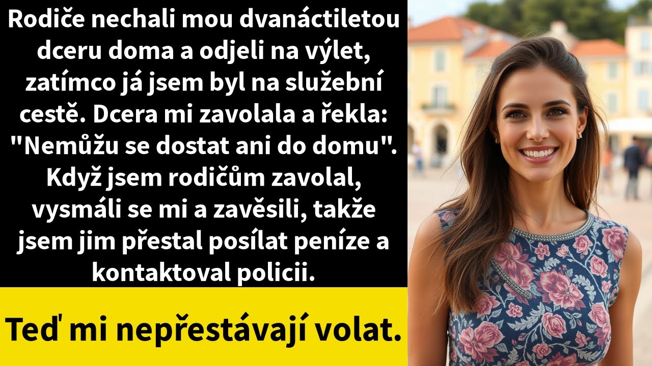 Rodiče nechali mou dvanáctiletou dceru doma a odjeli na výlet, zatímco já jsem byl na služební cestě