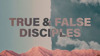 True & False Disciples