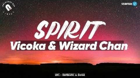 Vicoka & Wizard Chan - Spirit Lyrics