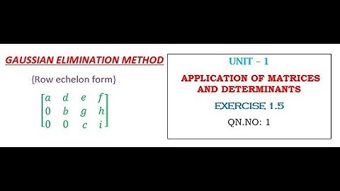 Unit – 1: Application Of Matrices And Determinants : Exercise 1.5 : Qn No: 1