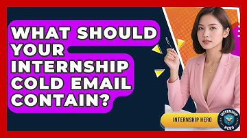 What Should Your Internship Cold Email Contain? - Internship Hero
