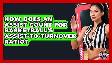 How Does An Assist Count For Basketball