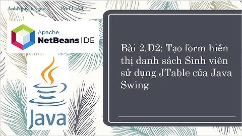 Bài 2.D2: Tạo form liệt kê danh sách các Sinh viên bằng JTable của Java Swing