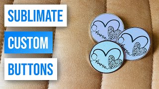 🤩 Sublimate Custom Buttons