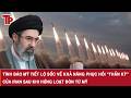 Tình báo Mỹ tiết lộ sốc về khả năng phục hồi “thần kỳ” của Iran sau khi hứng loạt đòn từ Mỹ