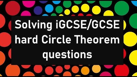 Solving Hard Maths iGCSE/GCSE Edexcel Circle Theorem questions walkthrough