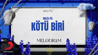 Melis Fis - Kötü Biri Official Lyric Video