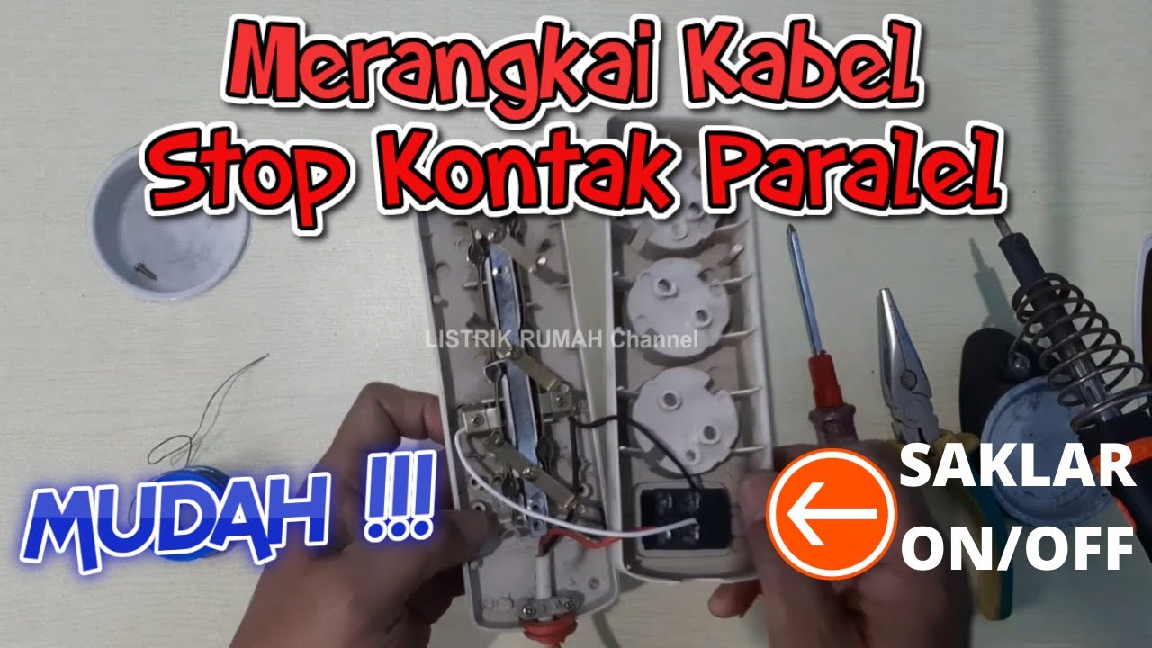 Tutorial Lengkap Merangkai Kabel Stop Kontak Paralel + Saklar ON/OFF ...