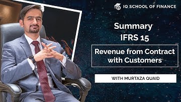 IFRS 15: Revenue from Contract with Customers - Summary (Sir Murtaza) - Part 1/6