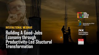 Building A Good-Jobs Economy through Productivity-Led Structural Transformation