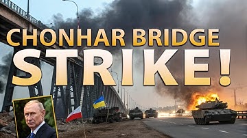 Ukraine’s Bold Move: Chonhar Bridge Hit in Escalating War!”