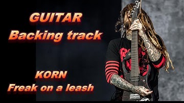 KORN - Freak on a leash - Guitars backing track + Vocal - Live effect