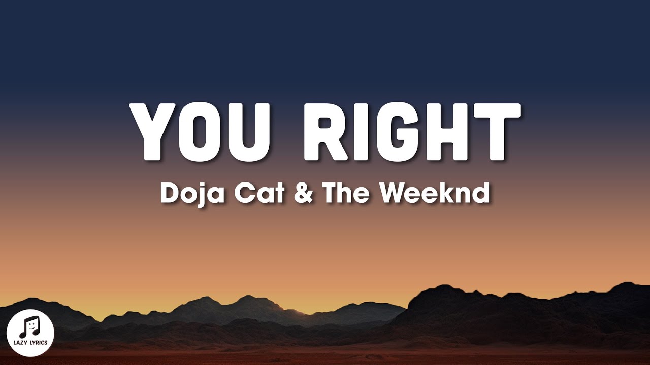 Doja Cat, The Weeknd - You Right (sped up) lyrics Doja Cat, The Weeknd - You Right (sped up) lyrics