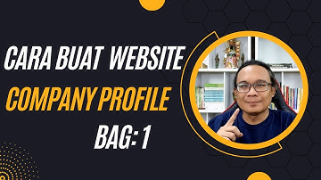 Cara Buat Website Company Profile Paling Gampang. Bag 1 -  Belajar Buat Website